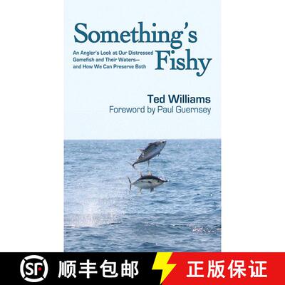 【3-4周达】Something's Fishy: An Angler's Look at Our Distressed Gamefish and Their Waters - And How ... [9781602391307]
