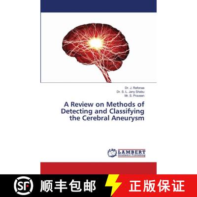 预订 A Review on Methods of Detecting and Classifying the Cerebral Aneurysm [9786207469109]