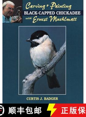 【3-4周达】Carving and Painting a Black-capped Chickadee with Ernest Muehlmatt [9780811724234]