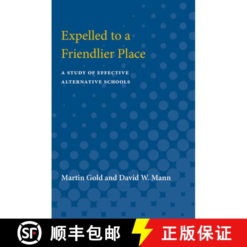 预订 Expelled to a Friendlier Place: A Study of Effective Alternative Schools [9780472080465]