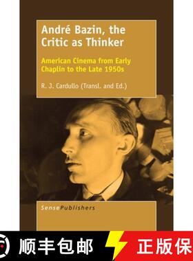 预订 Andre Bazin, the Critic as Thinker: American Cinema from Early Chaplin to the Late 1950s [9789463008761]