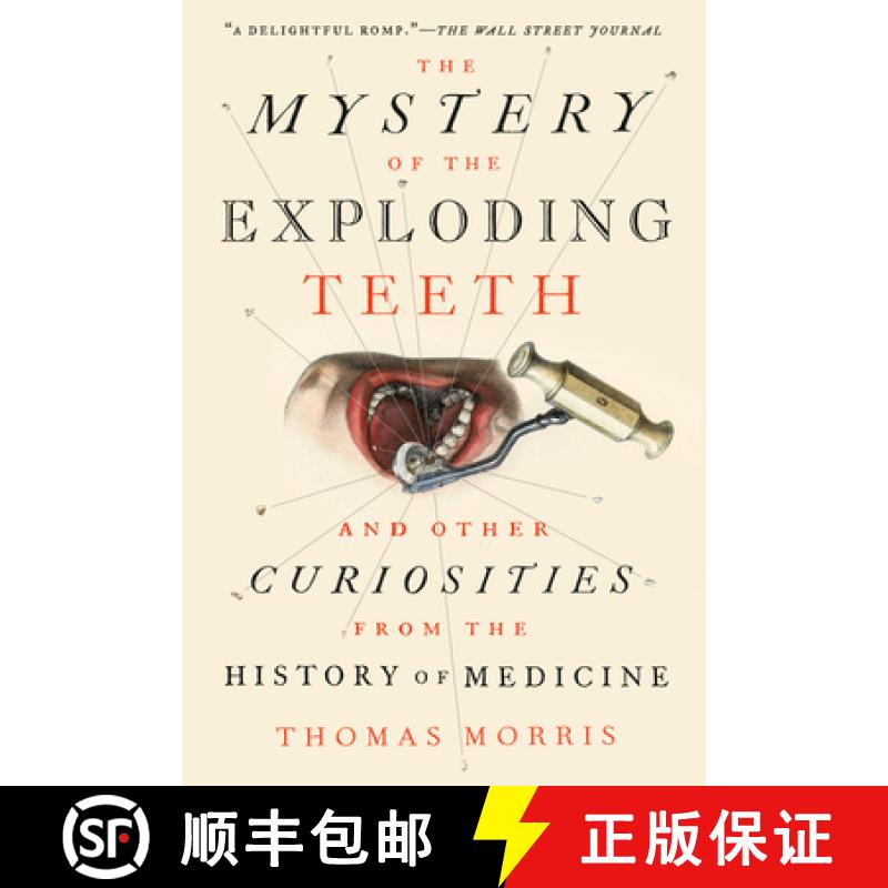 【3-4周达】The Mystery of the Exploding Teeth: And Other Curiosities from the History of Medicine [9781524743703]