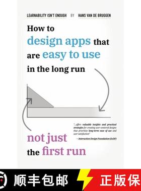 预订 Learnability Isn't Enough: How to Design Apps That Are Easy to Use in the Long Run, Not Just the... [9798988826088]