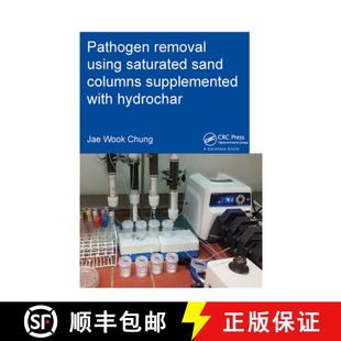 【3-4周达】Pathogen Removal Using Saturated Sand Columns Supplemented with Hydrochar [9781138381698]