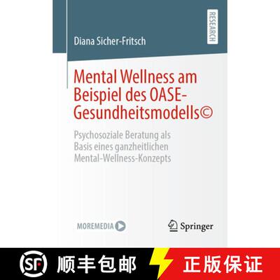 【3-4周达】Mental Wellness Am Beispiel Des Oase-Gesundheitsmodells(c): Psychosoziale Beratung ALS Bas... [9783658364915]