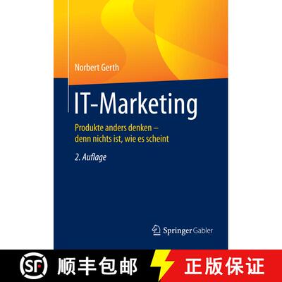【3-4周达】IT-Marketing : Produkte anders denken - denn nichts ist, wie es scheint (2., aktualisierte... [9783662469262]
