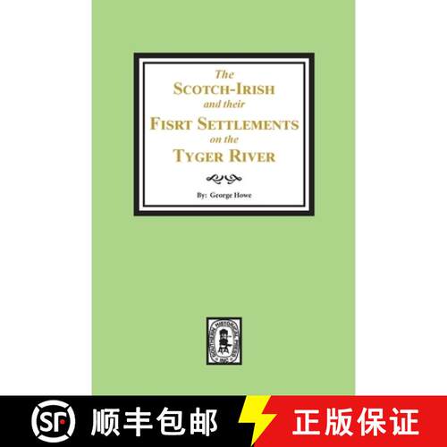 【3-4周达】The Scotch-Irish and their First Settlement on the Tyger River and other neighboring preci... [9780893084653]