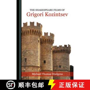 预订 The Shakespeare Films of Grigori Kozintsev [9781527503175]