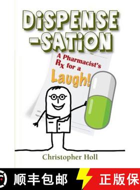 预订 Dispense-Sation: A Pharmacist's RX for a Laugh! [9780985144227]