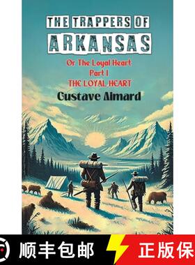 【3-4周达】The Trappers Of Arkansas Or The Loyal Heart Part I The Loyal Heart [9789369079971]