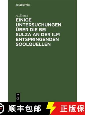 【3-4周达】Einige Untersuchungen UEber Die Bei Sulza an Der ILM Entspringenden Soolquellen [9783111087986]