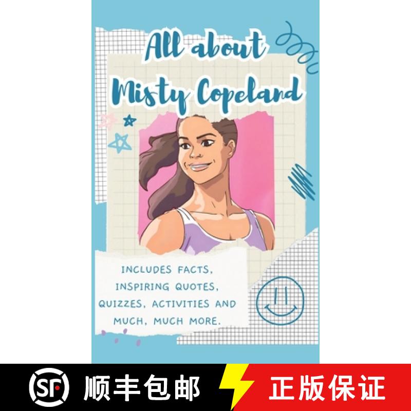 【3-4周达】All About Misty Copeland (Hardback): Includes 70 Facts, Inspiring Quotes, Quizzes, activit... [9781839904226]