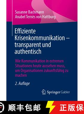 【3-4周达】Effiziente Krisenkommunikation – transparent und authentisch: Wie Kommunikation in extrem... [9783658348823]