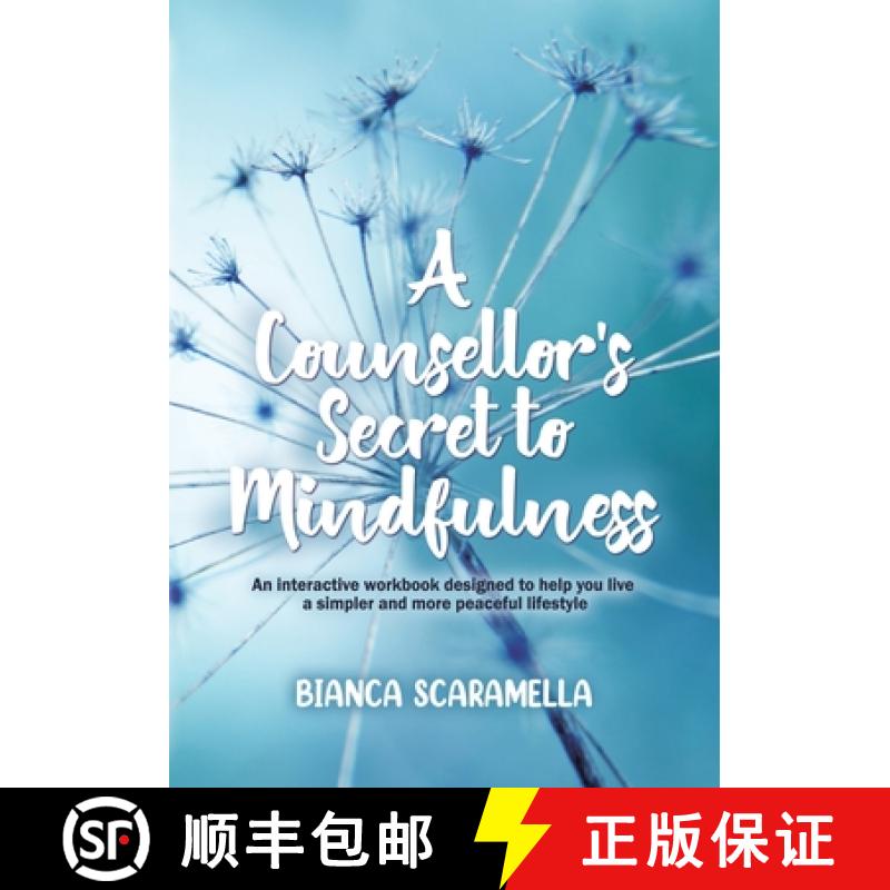 【3-4周达】A Counsellor's Secret to Mindfulness: An Interactive Workbook Designed to Help You Live a ... [9780228836766]