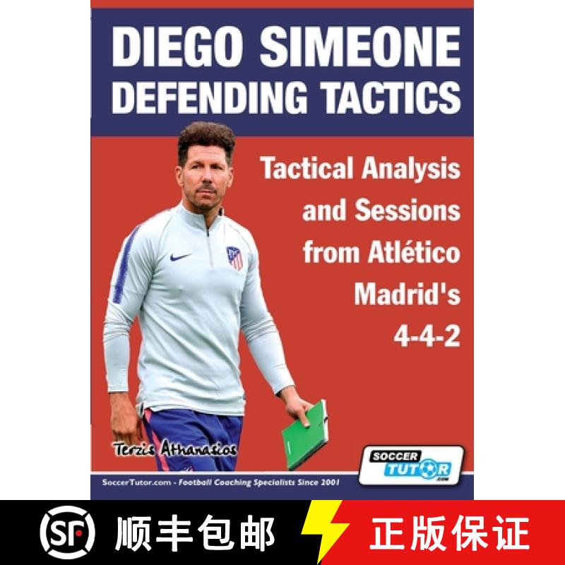 【2-3周达】Diego Simeone Defending Tactics - Tactical Analysis and Sessions from Atlético Madrid's 4... [9781910491393]