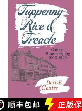 【3-4周达】Tuppenny Rice and Treacle: Cottage Housekeeping 1900-1920 [9781999823603]