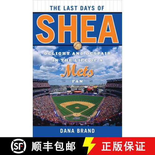 【3-4周达】The Last Days of Shea: Delight and Despair in the Life of a Mets Fan [9781589794573]