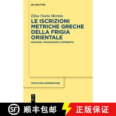 【3-4周达】精装 Le Iscrizioni Metriche Greche Della Frigia Orientale: Edizione, Traduzione E Commento [9783110795400]