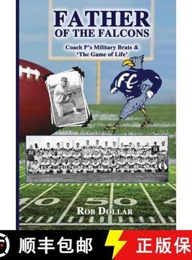 【3-4周达】Father of the Falcons: Coach P's Military Brats & 'The Game of Life' [9780692709535]