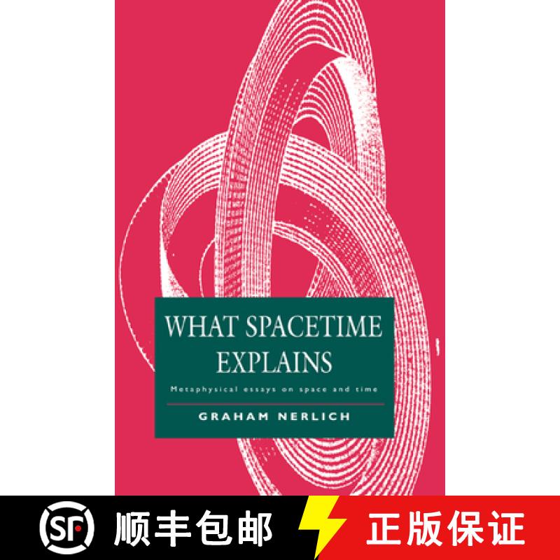 【3-4周达】What Spacetime Explains: Metaphysical Essays on Space and Time [9780521452618]