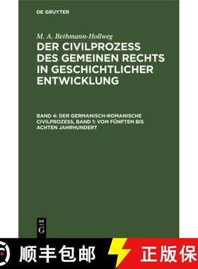 预订 Der Germanisch-Romanische Civilprozeß, Band 1: Vom Fünften Bis Achten Jahrhundert: Die Staaten... [9783112685792]