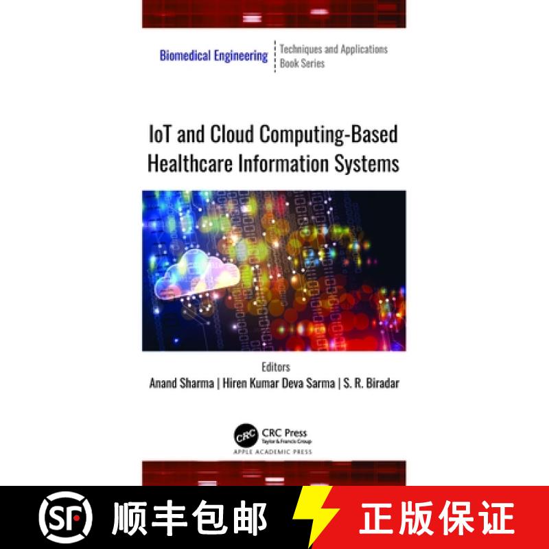 【3-4周达】IoT and Cloud Computing-Based Healthcare Information Systems [9781774911228]