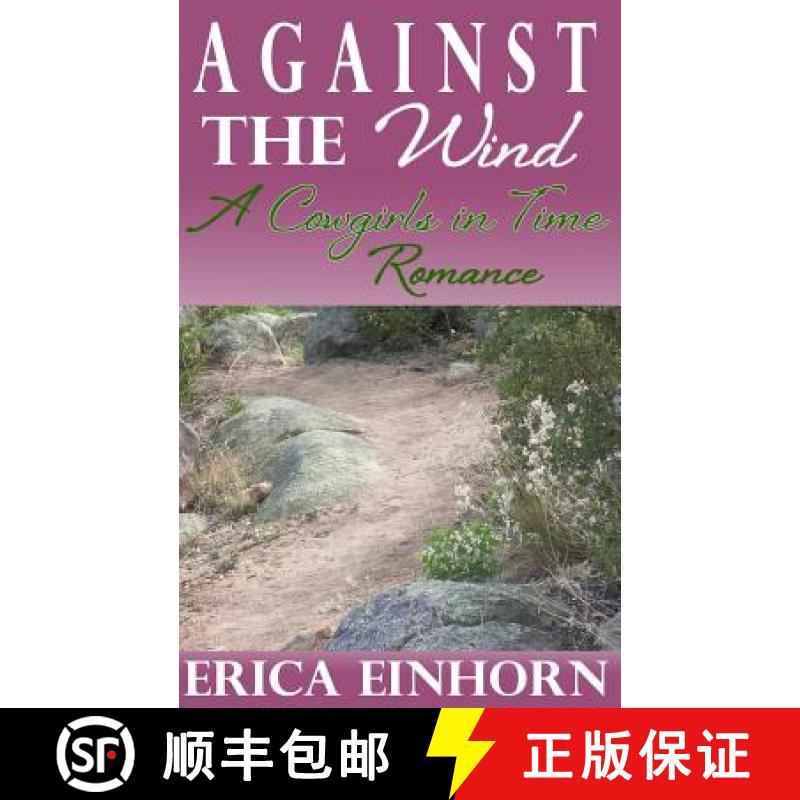 【3-4周达】Against the Wind: A Cowgirls in Time Romance [9781938322259]