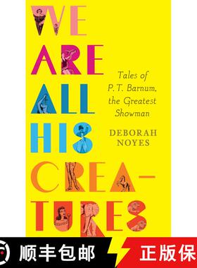 【3-4周达】We Are All His Creatures: Tales of P. T. Barnum, the Greatest Showman [9780763659813]
