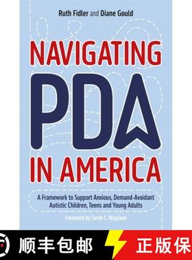 【3-4周达】Navigating PDA in America: A Framework to Support Anxious, Demand-Avoidant Autistic Childr... [9781839972744]