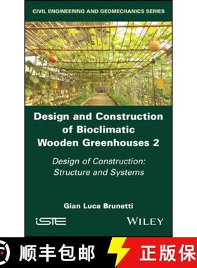 【3-4周达】Design and Construction of Bioclimatic Wooden Greenhouses Volume 2 - Design of Constructio... [9781786308528]
