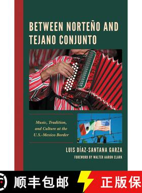 【3-4周达】Between Norteño and Tejano Conjunto : Music, Tradition, and Culture at the U.S.-Mexico Bo... [9781793639004]