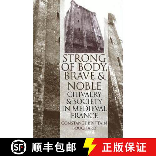 【3-4周达】精装 Strong of Body, Brave and Noble: Chivalry and Society in Medieval France [9780801430978]