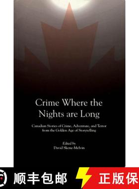 预订 Crime Where the Nights are Long: Canadian Stories of Crime, Adventure, and Terror from the Golde... [9780889242814]