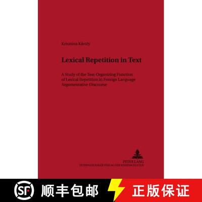 【3-4周达】Lexical Repetition in Text : A Study of the Text-Organizing Function of Lexical Repetition... [9783631391358]