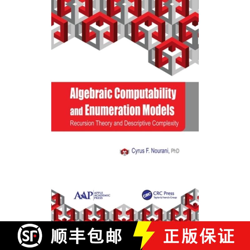 【3-4周达】Algebraic Computability and Enumeration Models: Recursion Theory and Descriptive Complexity [9781774635759]