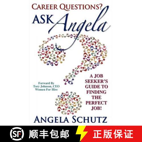 【3-4周达】Career Questions? Ask Angela: A Job-Seekers Guide To Finding The Perfect Job [9780984501076]