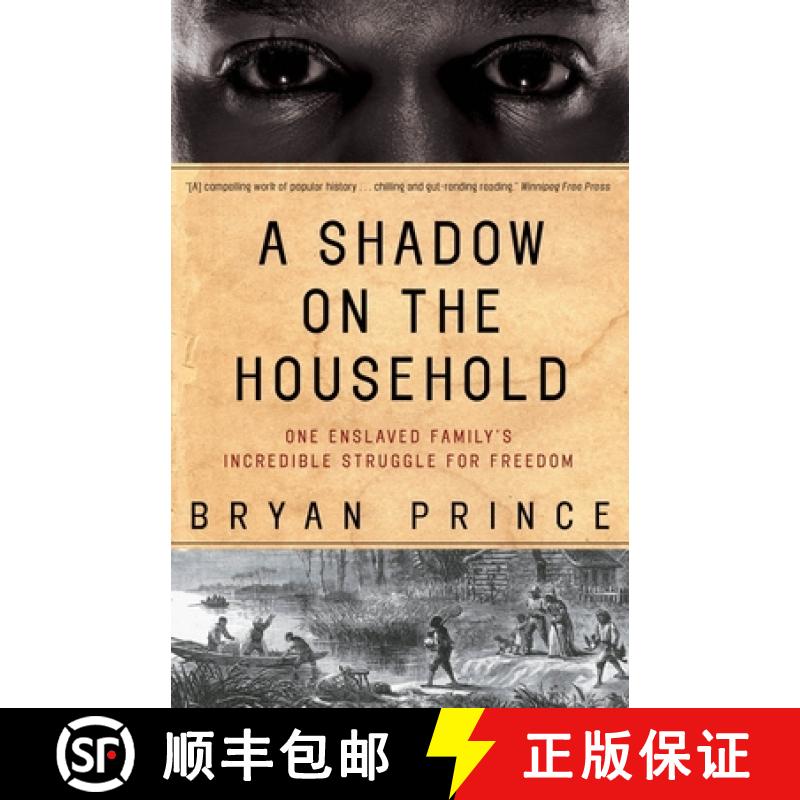 【3-4周达】A Shadow on the Household: One Enslaved Family's Incredible Struggle for Freedom [9780771071263]