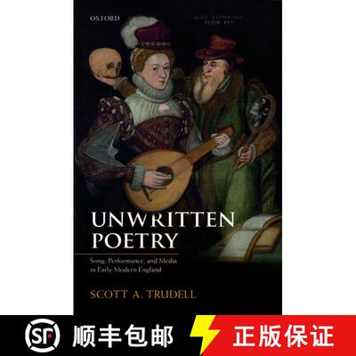 【3-4周达】精装 Unwritten Poetry: Song, Performance, and Media in Early Modern England [9780198834663]