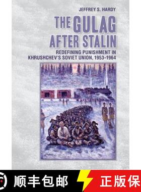 【3-4周达】The Gulag After Stalin: Redefining Punishment in Khrushchev's Soviet Union, 1953-1964 [9781501702792]
