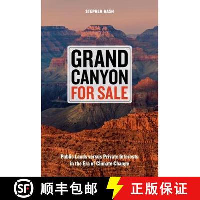 【3-4周达】Grand Canyon For Sale – Public Lands versus Private Interests in the Era of Climate Chang... [9780520291478]