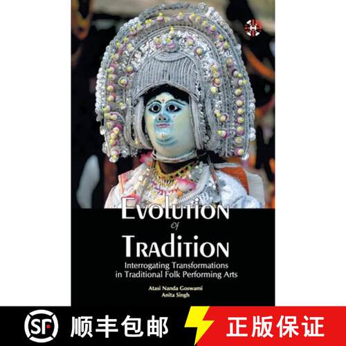 【3-4周达】Evolution Of Tradition: Interrogating Transformations In Traditional Folk Performing Arts [9781913936259]