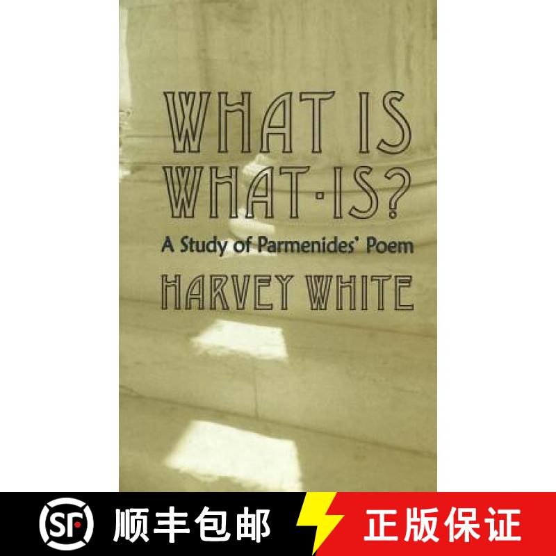 【2-3周达】What Is What-Is? : A Study of Parmenides' Poem [9780820474984]
