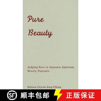 【3-4周达】Pure Beauty: Judging Race in Japanese American Beauty Pageants [9780816647897]