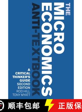 【3-4周达】The Microeconomics Anti-Textbook: A Critical Thinker's Guide - Second Edition [9781350523562]