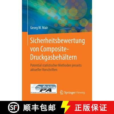 【3-4周达】Sicherheitsbewertung von Composite-Druckgasbehältern : Potential statistischer Methoden j... [9783662481318]