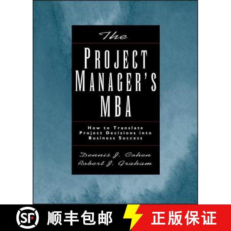 【3-4周达】The Project Manager'S Mba: How To Translate Project Decisions Into Business Success [Wiley... [9780787952563]