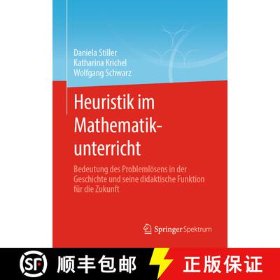【3-4周达】精装 Heuristik im Mathematikunterricht: Bedeutung des Problemlösens in der Geschichte und... [9783662637517]