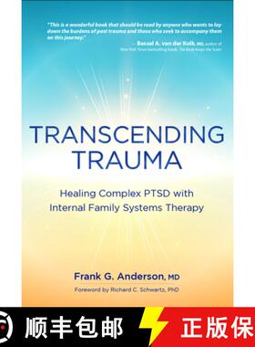 现货 内部家庭系统治疗复杂创伤后应激障碍 Transcending Trauma: Healing Complex Ptsd with Internal Famil... [9781683733973]