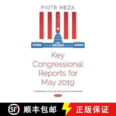 【3-4周达】精装 Key Congressional Reports for May 2019: Part IV [9781536163865]