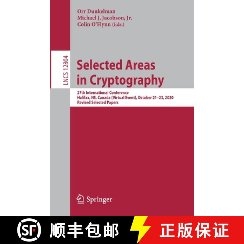 【4周达】Selected Areas in Cryptography : 27th International Conference, Halifax, NS, Canada (Virtual... [9783030816513]